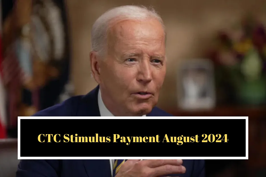 CTC Stimulus Payment August 2024: Fixed Amounts, Eligibility & Payout Dates