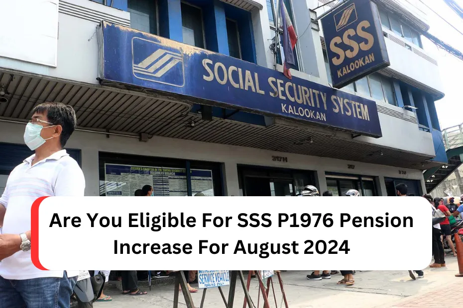 Are You Eligible For SSS P1976 Pension Increase For August 2024: Know Payment Dates