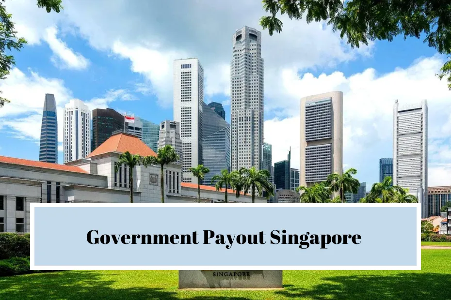 Changed ! Government Payout July 2024: Possible Increase Amount, Changes, Payment Dates