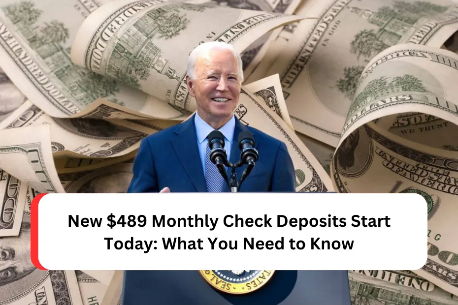 New $489 Monthly Check Deposits Start Today: What You Need to Know