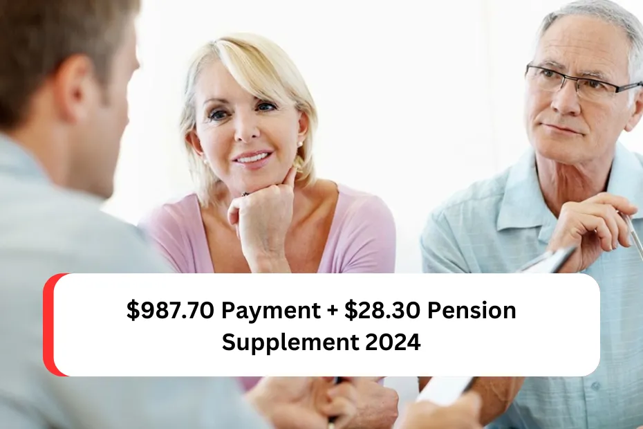 $987.70 Payment + $28.30 Pension Supplement 2024: Know Dates & Eligibility Criteria